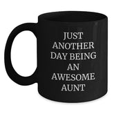 Funny Aunt Gifts from Family for Christmas - Just Another Day Being An Awesome Aunt Black Coffee Mug - Main